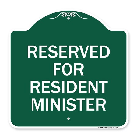 Signmission Reserved for Resident Minister, Green & White Aluminum Architectural Sign, 18" x 18", GW-1818-23176 A-DES-GW-1818-23176